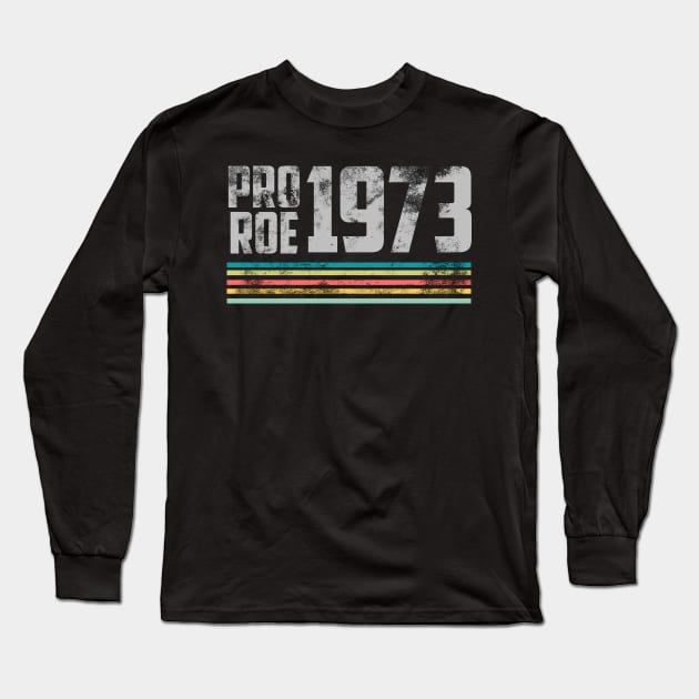 Pro Roe 1973 Long Sleeve T-Shirt by olivia parizeau